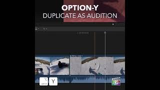 Final Cut Pro Shortcut | Option-Y | Duplicate as Audition