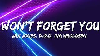 Jax Jones, D.O.D, Ina Wroldsen - Won't Forget You (Lyrics)