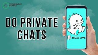 How to Do Private Chats on Bigo Live? | Technology Glance