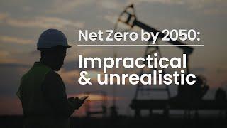 Why Net Zero by 2050 is highly unlikely