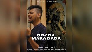 O DADA MARA DADA | DHIRAJ NIBJIYA | ABHIK JAIN | ISHA PUNMIYA