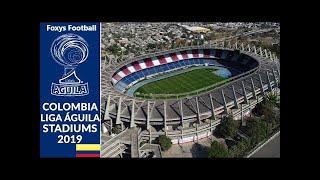 COLOMBIA LIGA ÁGUILA CATEGORIA PRIMERA A STADIUMS 2019 ESTADIOS