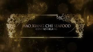 HAO XIANG CHI SEAFOOD - KLANG