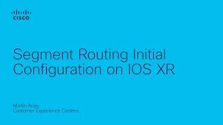 Segment Routing Initial Configuration on IOS XR