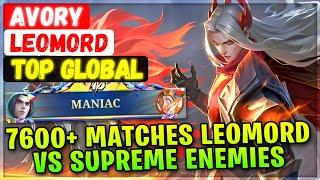 MANIAC!! Avory 7600+ Matches Leomord VS Supreme Enemies [ Top Global Leomord ] ᴀᴠᴏʀʏ Mobile Legends
