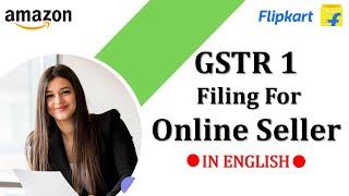 Stepwise GSTR 1 filing  for Online Sellers in English  | How to File GSTR 1 of Amazon Flipkart