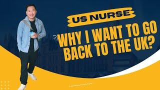 US Nurse. Why I want to go back to the UK.