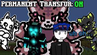 Changed Minecraft, But we turned on Permanent Transfur...