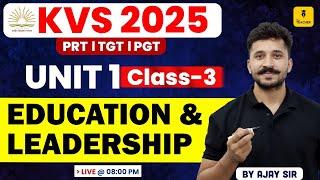  KVS 2025 Classes | Education & Leadership for PRT/TGT/PGT | UNIT 1 Explained | Part 3