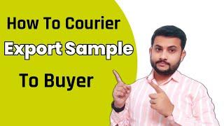 How to Send Export Sample Through Courier ? || Buyer को  Sample कैसे  कूरियर करें ? || Export sample