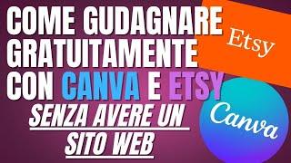 Come guadagnare GRATIS con Canva e Etsy senza avere un sito web