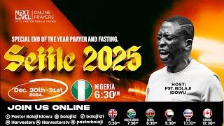 Next Level Prayers || SETTLE 2025 || Pst Bolaji Idowu || 31st Dec 2024