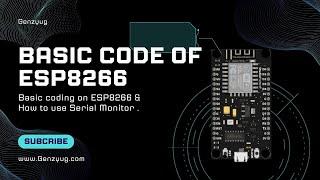 Basic Coding & Serial Monitor in ESP8266