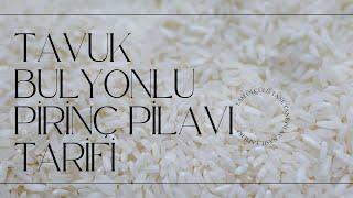 TAVUK BULYONLU TANE TANE PİRİNÇ PİLAVI TARİFİ