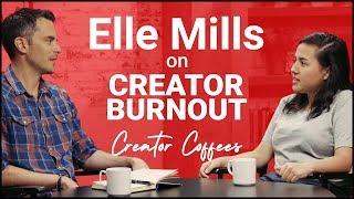 Elle Mills on Creator Burnout | Creator Coffees