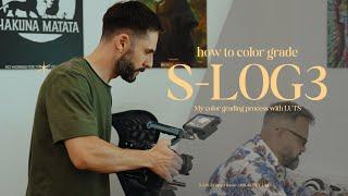 How to color grade S-LOG3 - My Workflow For Cinematic Look!