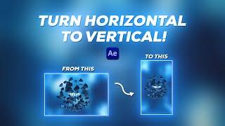 Turn Anything From Horizontal Into Vertical! #ae #aftereffects