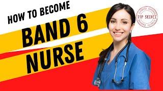 How to Become Band 6 Nurse