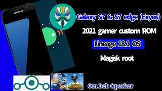 (2021) Galaxy S7  & S7 edge (Exyos) Android 11 (Custom ROM || Lineage-18.1 OS ||  Magisk root)