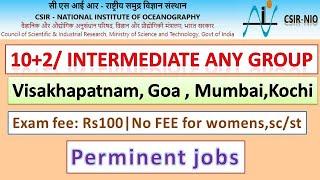 10+2/INTERMEDIATE PERMINENT JOBS IN VISAKHAPATNAM, MUMBAI, GOA||CSIR NIO||DREAMJOB STUDY