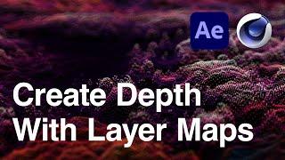 Creating Depth with Layer Maps In After Effects and C4d