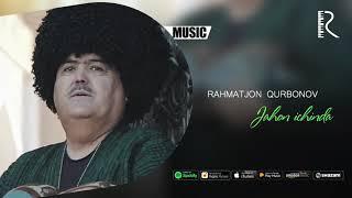 Rahmatjon Qurbonov - Jahon ichinda (music version)