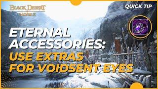 What To Do With Extra Eternal Accessories: Quick Voidsent Eyes - Black Desert Mobile (2024)