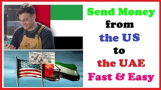 Send Money from the US to the UAE Fast & Easy
