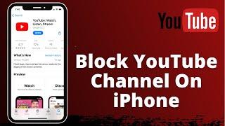 How to Block a YouTube Channel on iPhone