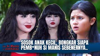 HIRUK PIKUK PENCARIAN PEMB*NUH SI MANIS | Ada Si Manis Di Jembatan Eps 17 FULL