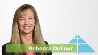 Solution Tree: Rebecca DuFour, 3 Big Ideas of a PLC