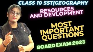 CLASS 10 GEOGRAPHY|RESOURCES AND DEVLOPMENT MOST IMPORTANT QUESTIONS|CLASS 10 CBSE