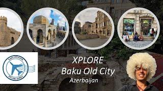 Old City Baku - Xplore Azerbaijan S1E1