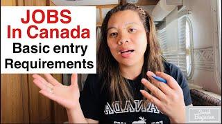 JOBS IN Canada BASIC ENTRY REQUIREMENTS | things to know | Sarah buyucan