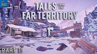 The Long Dark - Tales from the Far Territory - How to Find the Far Territory Area?