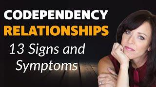 13 SIGNS AND SYMPTOMS OF CODEPENDENCY IN RELATIONSHIPS/LISA ROMANO