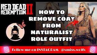 [PATCHED] RDR 2, HOW TO REMOVE THE COAT FROM NATURALIST ROLE OUTFIT