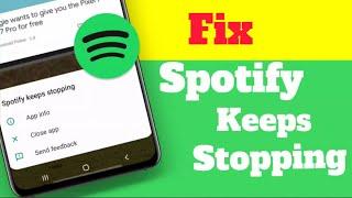 How To Fix Spotify App keeps Crashing/Stopping Issue || Solve Spotify Auto Closing problem