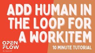 Add human in the loop for a workitem