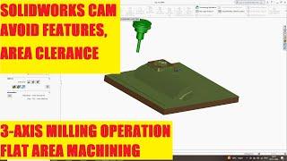 Solidworks Cam 2021|| How to avoid features|| Flat area || Area Clearance Machining || Easiest CAM!!