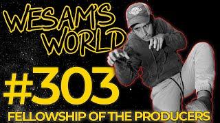 Wesam's World #303 - Fellowship of the Producers