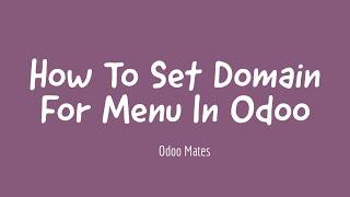 14. How To Apply Domain For Menu In Odoo || Odoo 15 Development Tutorials