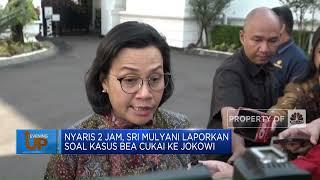 Nyaris 2 Jam, Sri Mulyani Laporkan Soal Kasus Bea Cukai ke Jokowi