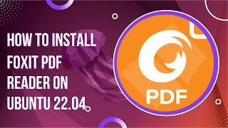 How To Install Foxit PDF Reader on Ubuntu 22.04 | 20.04