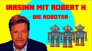 Yann Song King - Irrsinn mit Robert H. (Die Roboter)