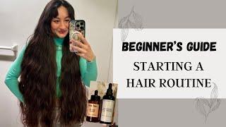 STARTING YOUR HAIR ROUTINE | Beginner's Guide | My tips for healthy hair