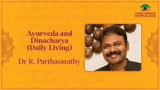 5 Dinacharya (Daily Living) - Wisdom from Ayurveda l Dr R. Parthasarathy