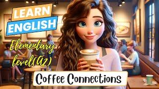 Coffee Connections(Improve your English)|English Listening Skills - Speaking Skills| Hoot English