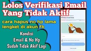 Cara hapus no Hp lama lengket di akun fb lolos verifikasi email yang tidak aktif lagi