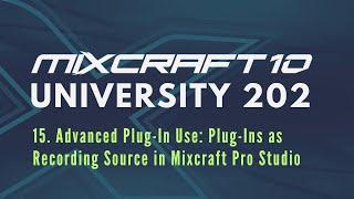 Mixcraft 10 University 202, Lesson 15 - Advanced Plug-Ins in Mixcraft Studio Pro